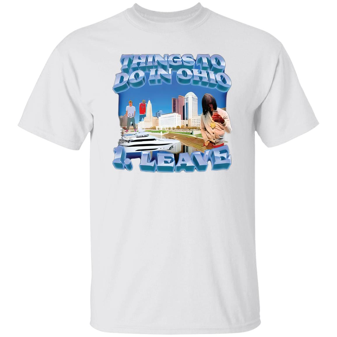 Things To Do In Ohio – 1 Leave Shirt