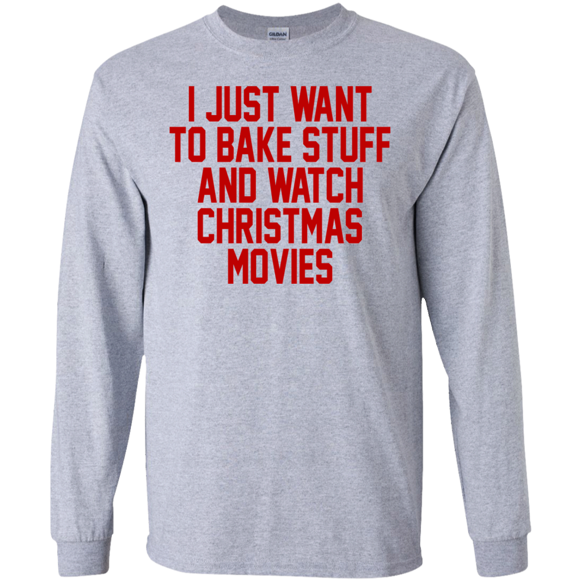 I Just Want To Bake Stuff And Watch Christmas Movies T-Shirt - TeeDragons