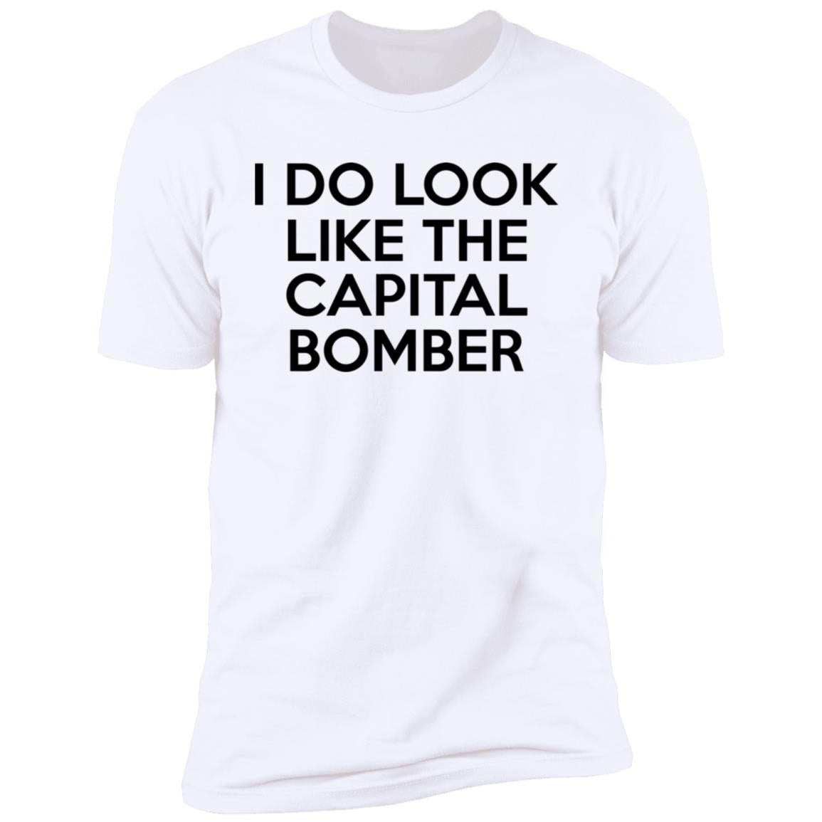 I Do Look Like The Capital Bomber Shirt