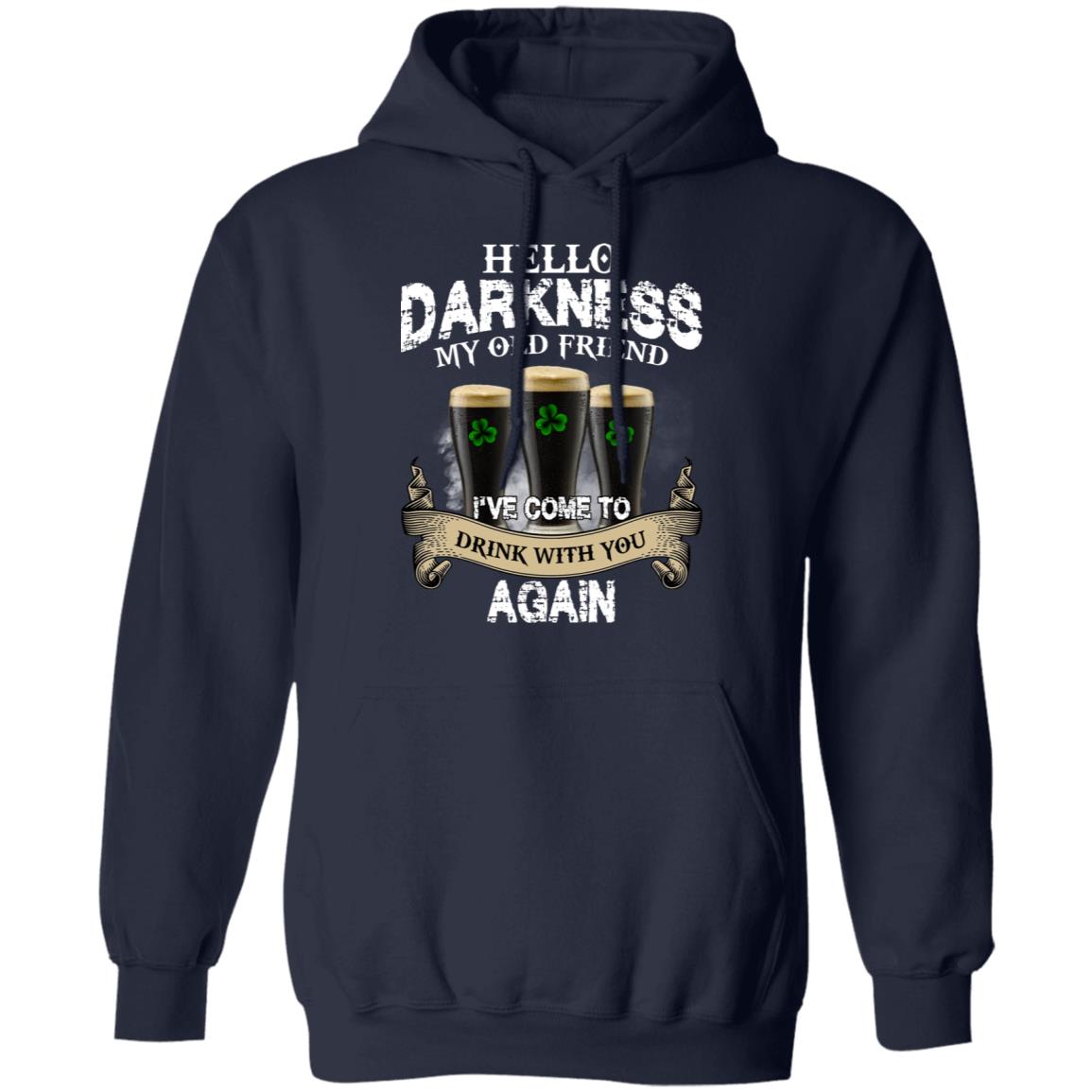 Hello Darkness My Old Friend I've Come To Drink With You Again Shirt