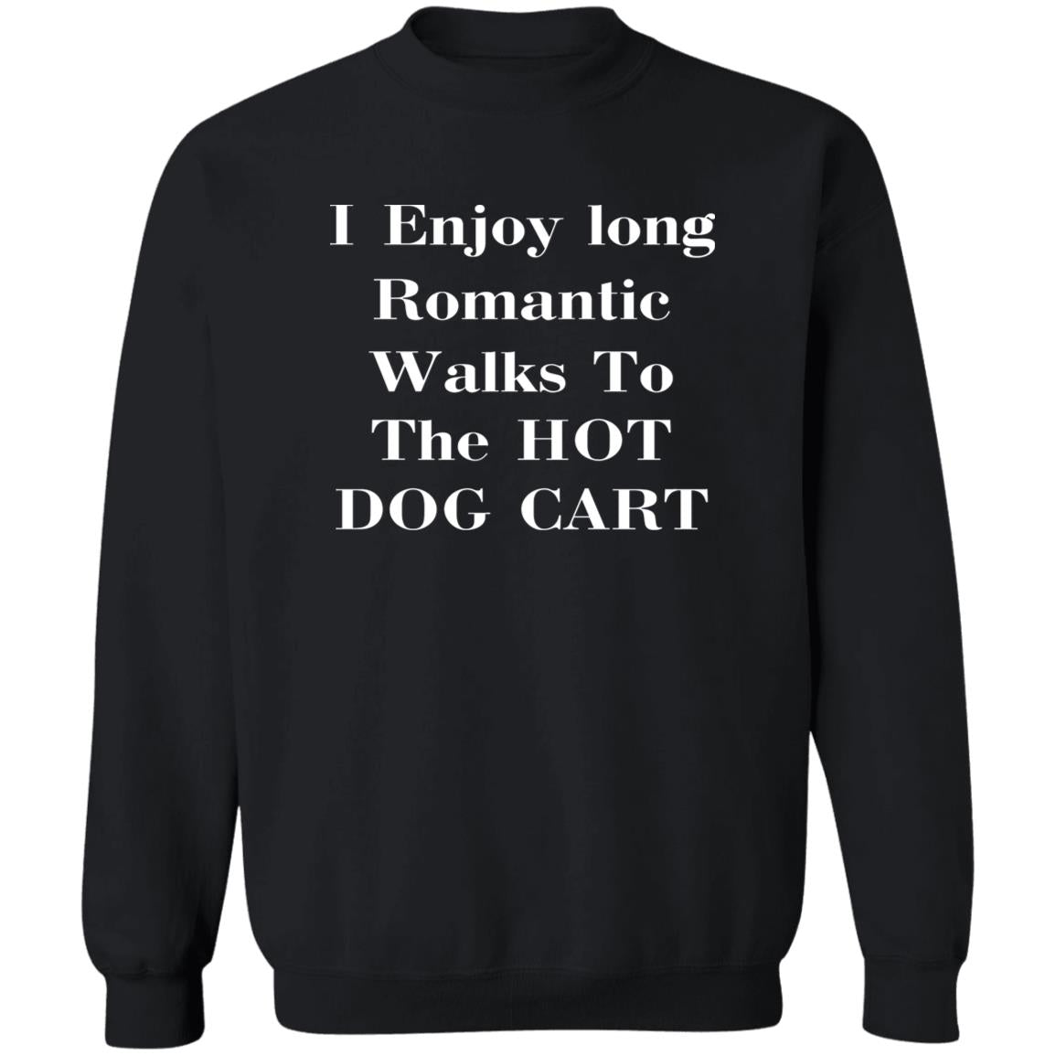 I Enjoy Long Romantic Walks To The Hot Dog Cart Shirt