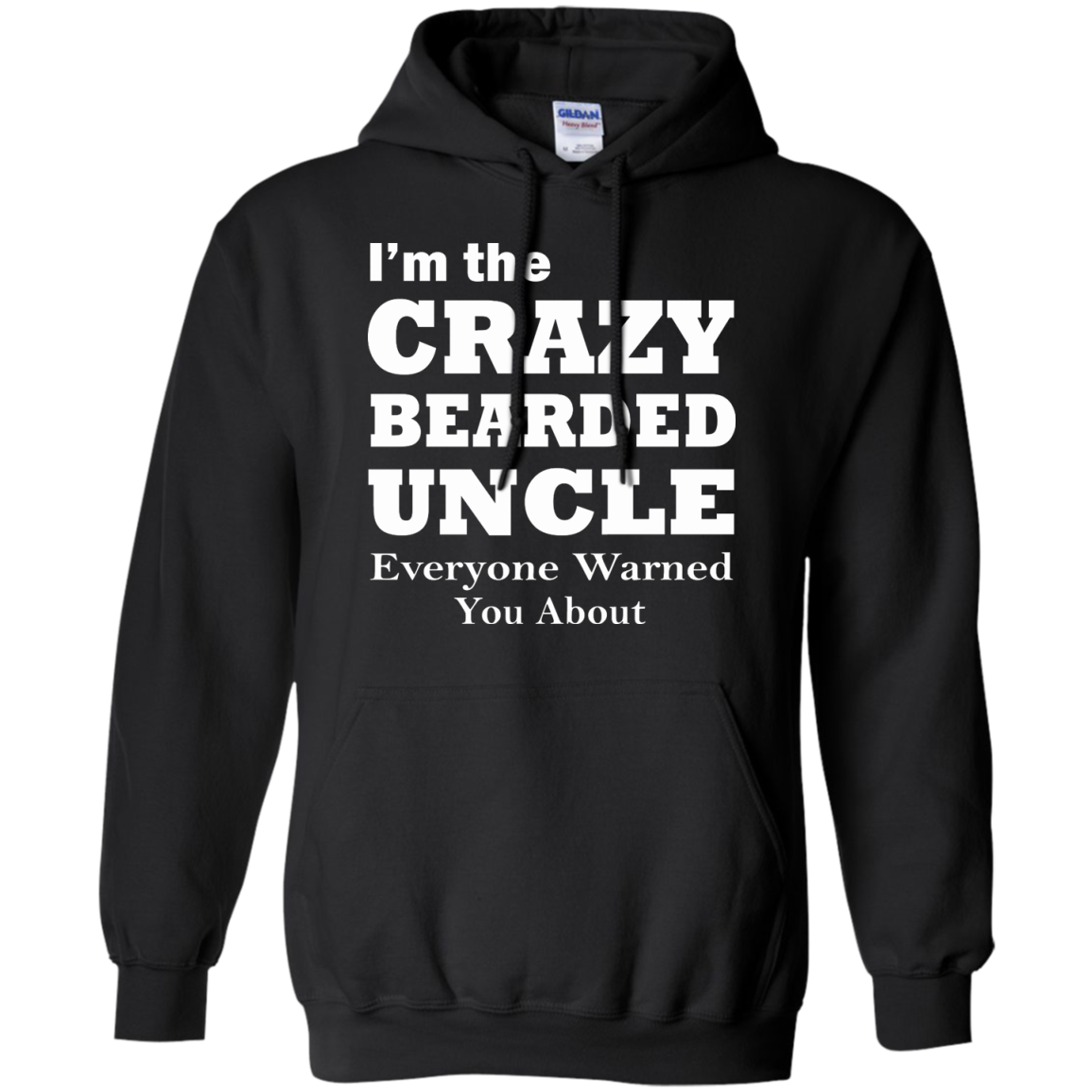 I'm The Crazy BearDed Uncle Everyone Warned You About Shirt, Sweatshirt - TeeDragons