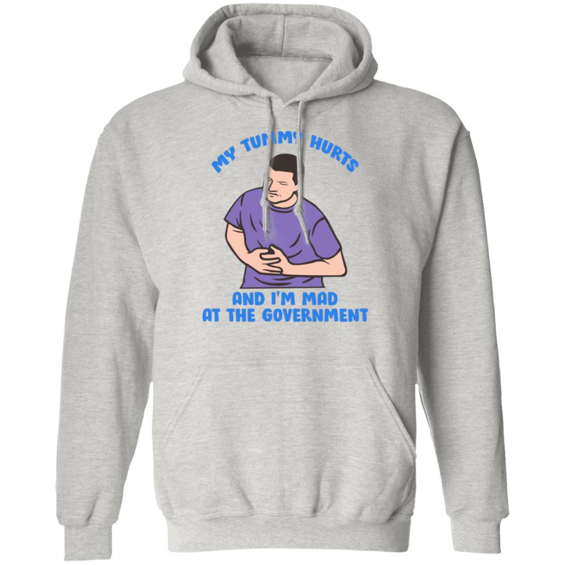 My Tummy Hurts And I'm Mad At The Government Shirt