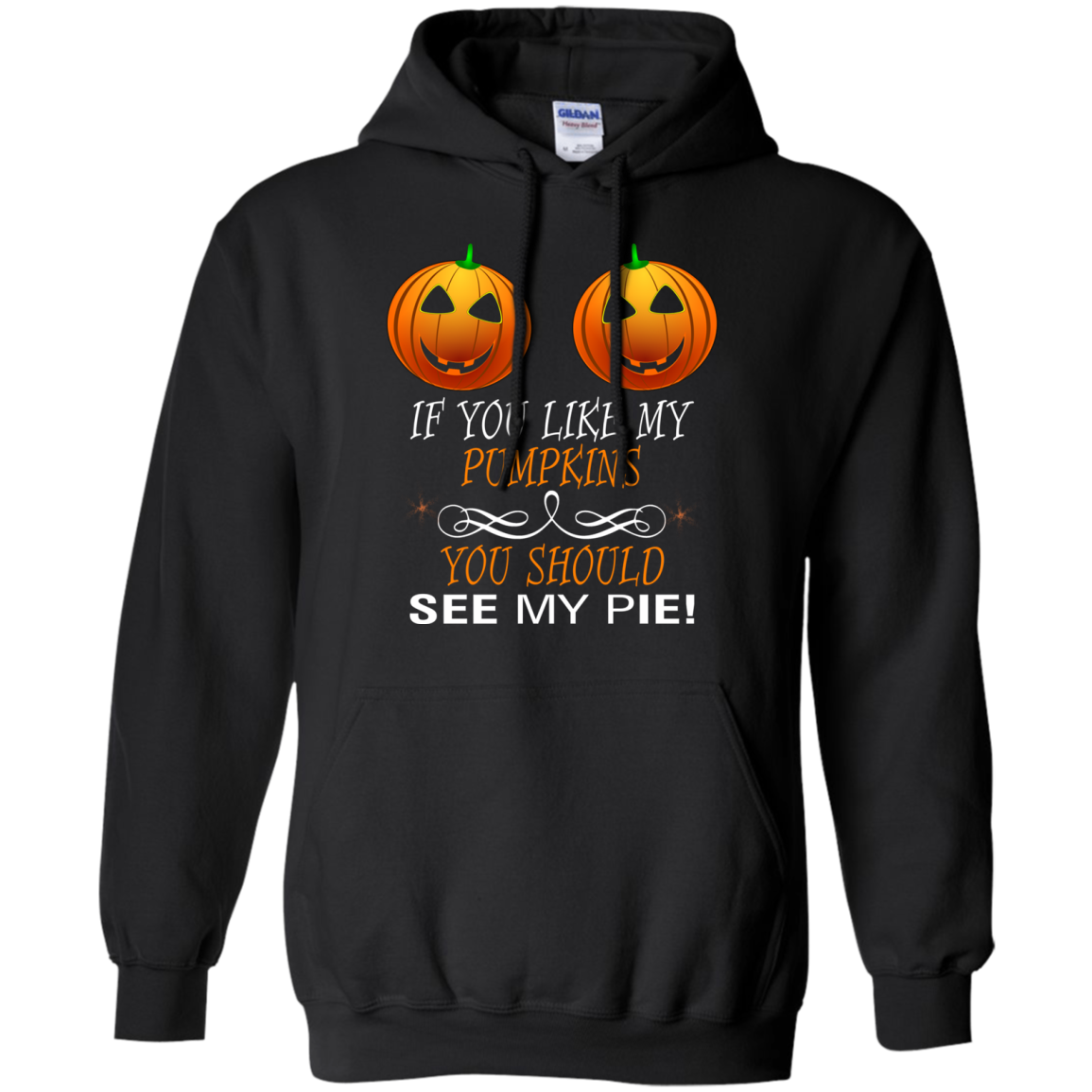 If You Like My Pumpkins You Should See My Pie Shirt - TeeDragons