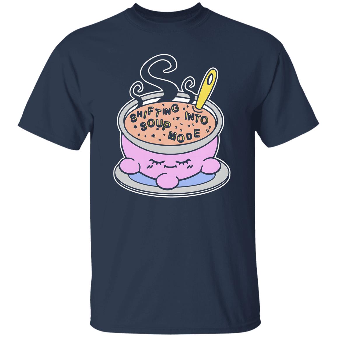 Shifting Into Soup Mode Shirt
