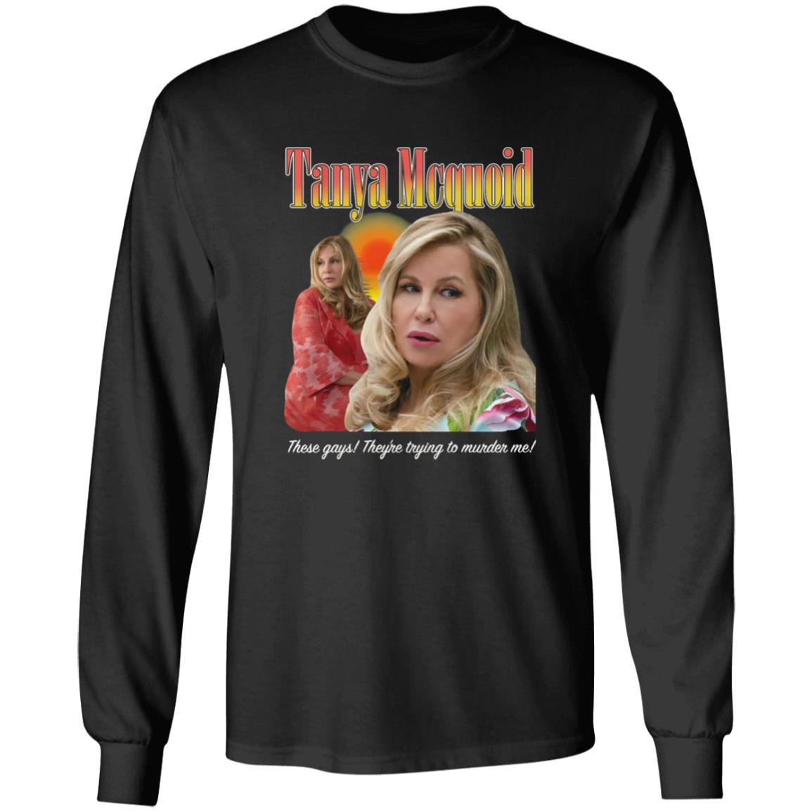 These Gays They’re Trying To Murder Me Shirt