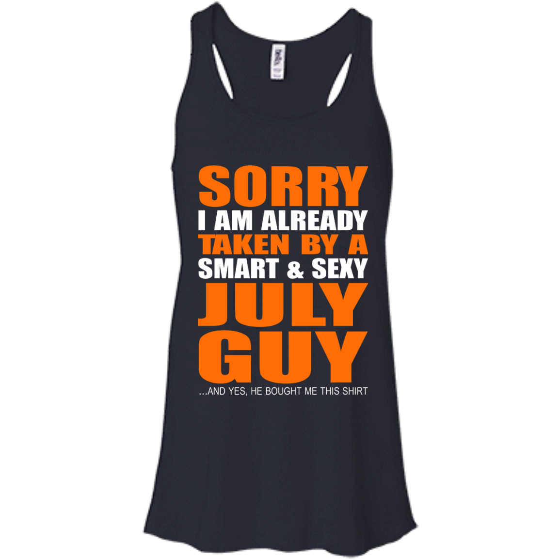 Sorry I Am Already Taken By A Smart And Sexy July Guy Shirt, Hoodie, Tank - TeeDragons