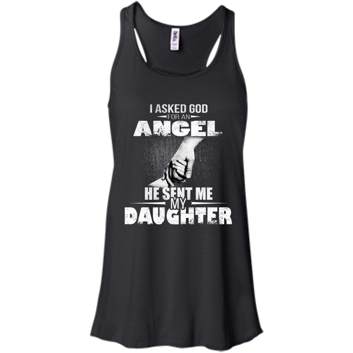I Asked God For An Angel He Sent Me My Daughter Shirt, Hoodie, Tank - TeeDragons