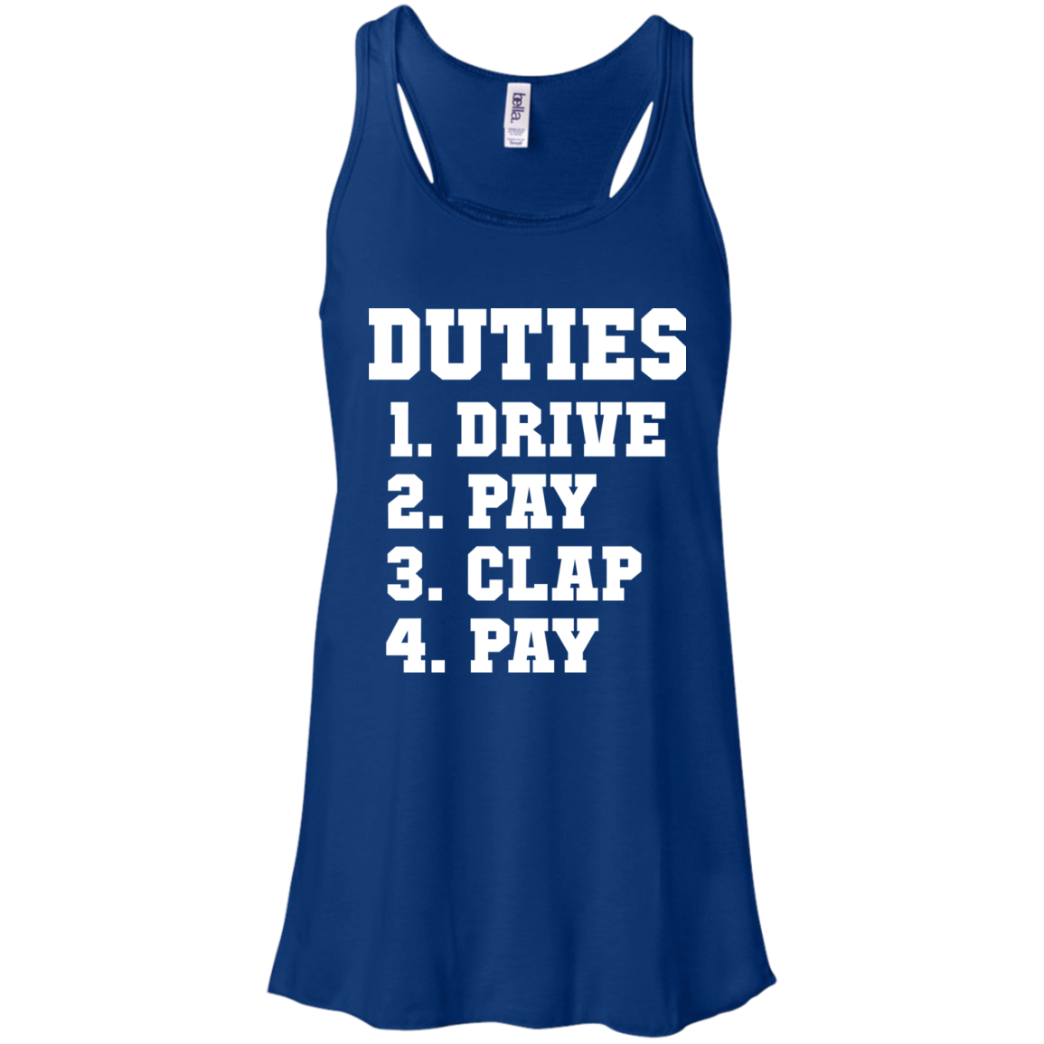 Duties 1. Drive 2. Pay 3. Clap 4. Pay Shirt - TeeDragons