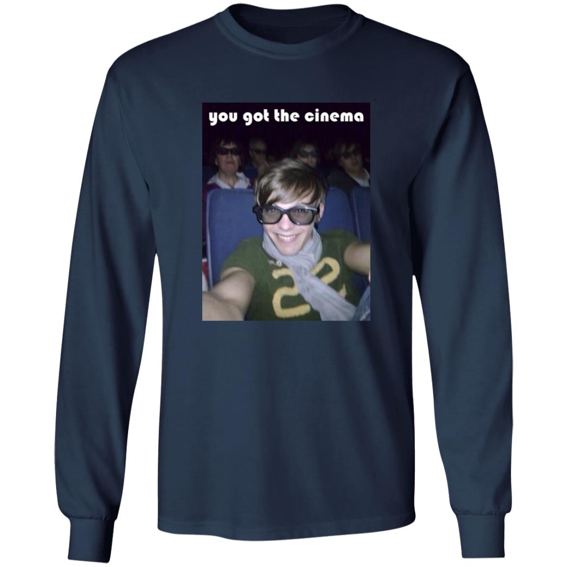 You Got The Cinema Shirt