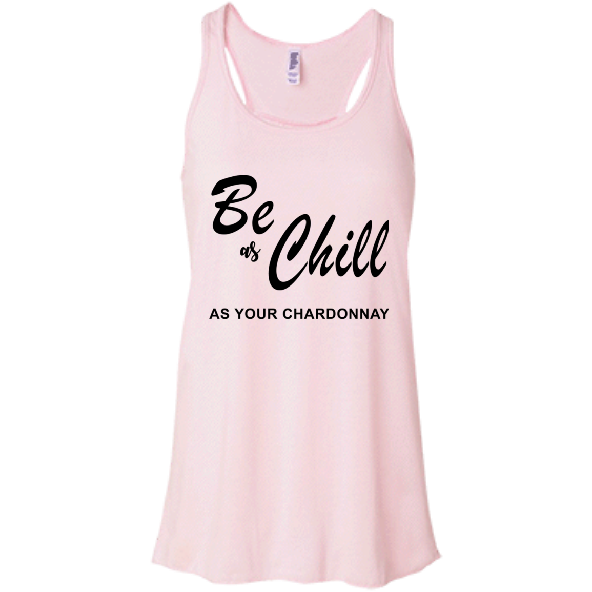 Be As Chill As Your Chardonnay Shirt, Hoodie, Tank - TeeDragons