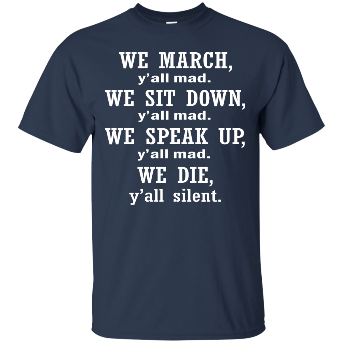 We March, Y'all Mad. We Die, Y'all Silent Shirt, Hoodie, Tank - TeeDragons