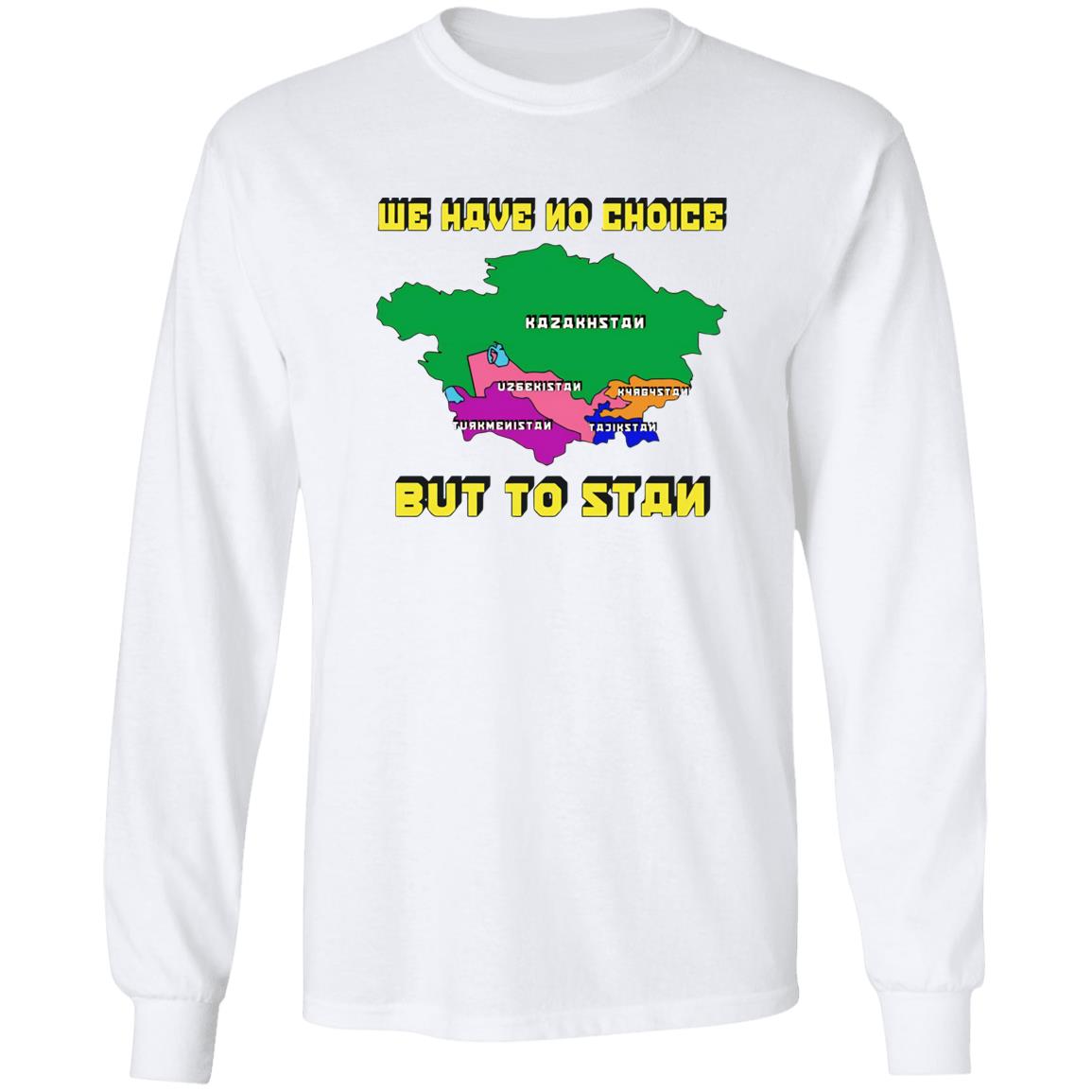 We Have No Choice But To Stan Shirt