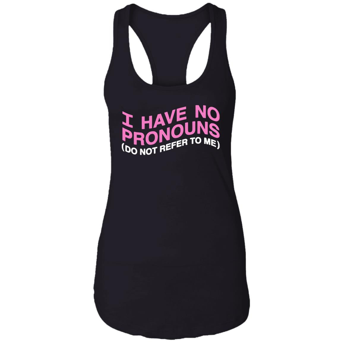 I Have No Pronouns Do Not Refer To Me Shirt