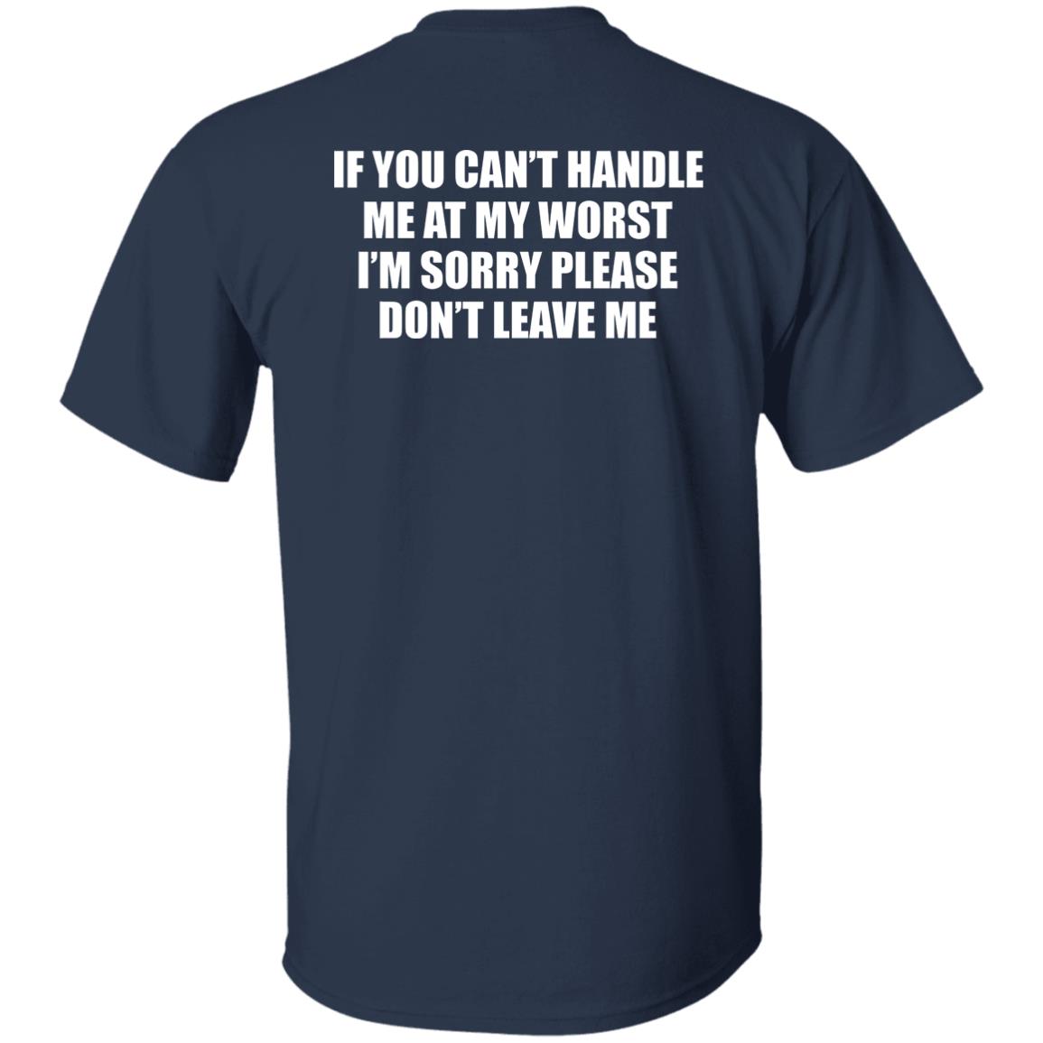 If You Can't Handle Me At My Worst Shirt