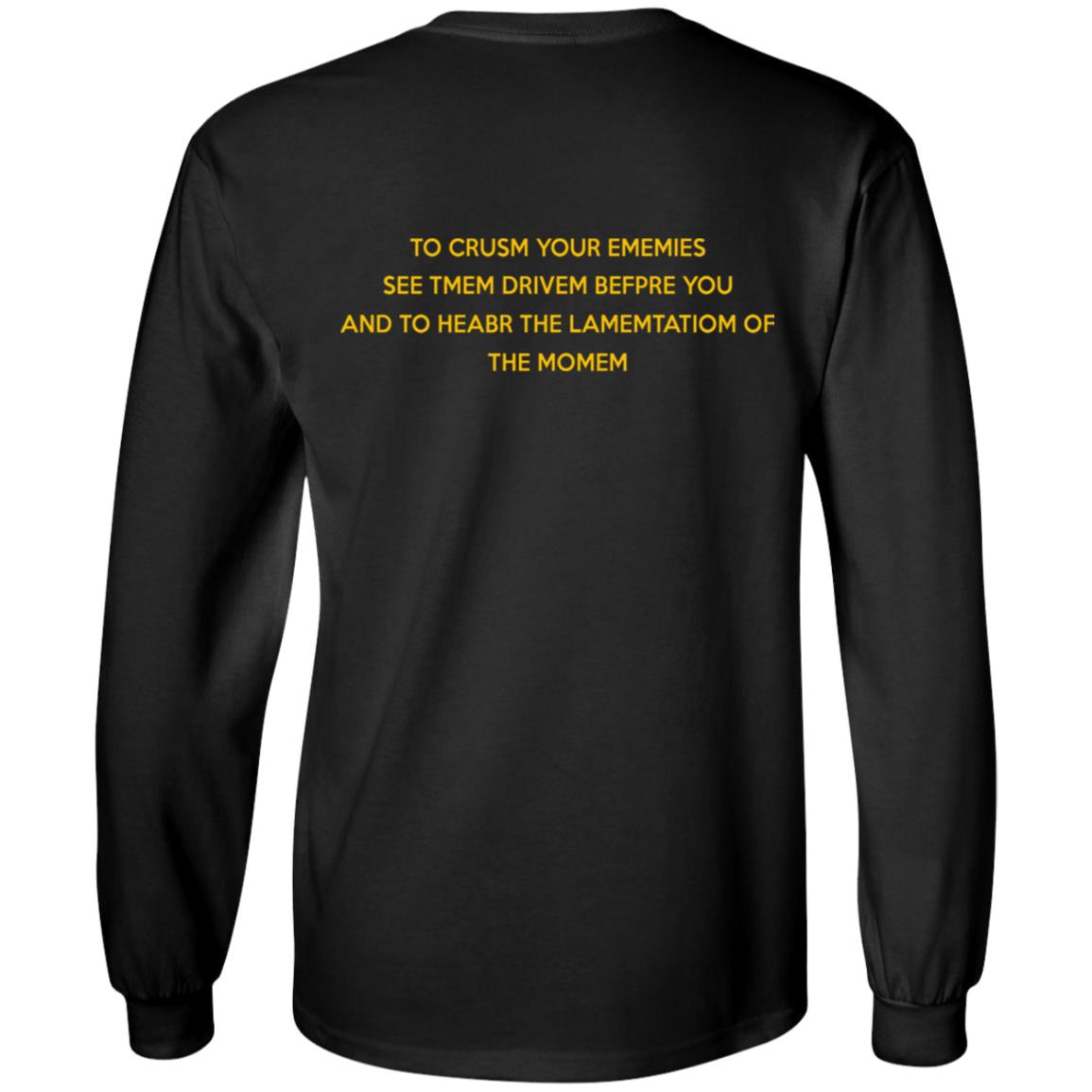 To Crusm Your Ememies See Tmem Drivem Befpre Shirt