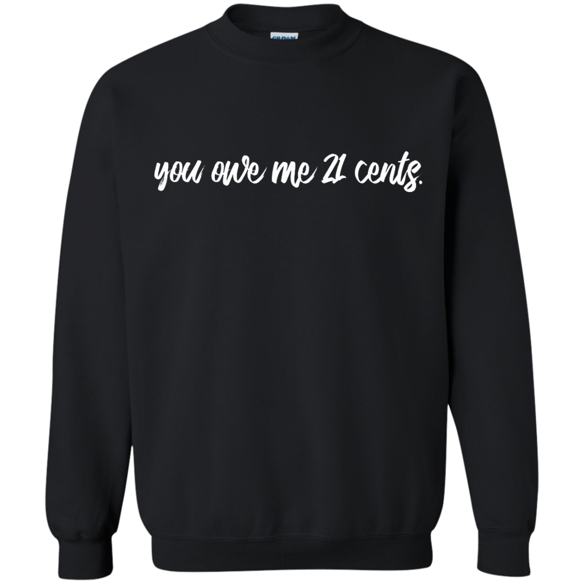 You Owe Me 21 Cents Shirt, Hoodie, Tank - TeeDragons