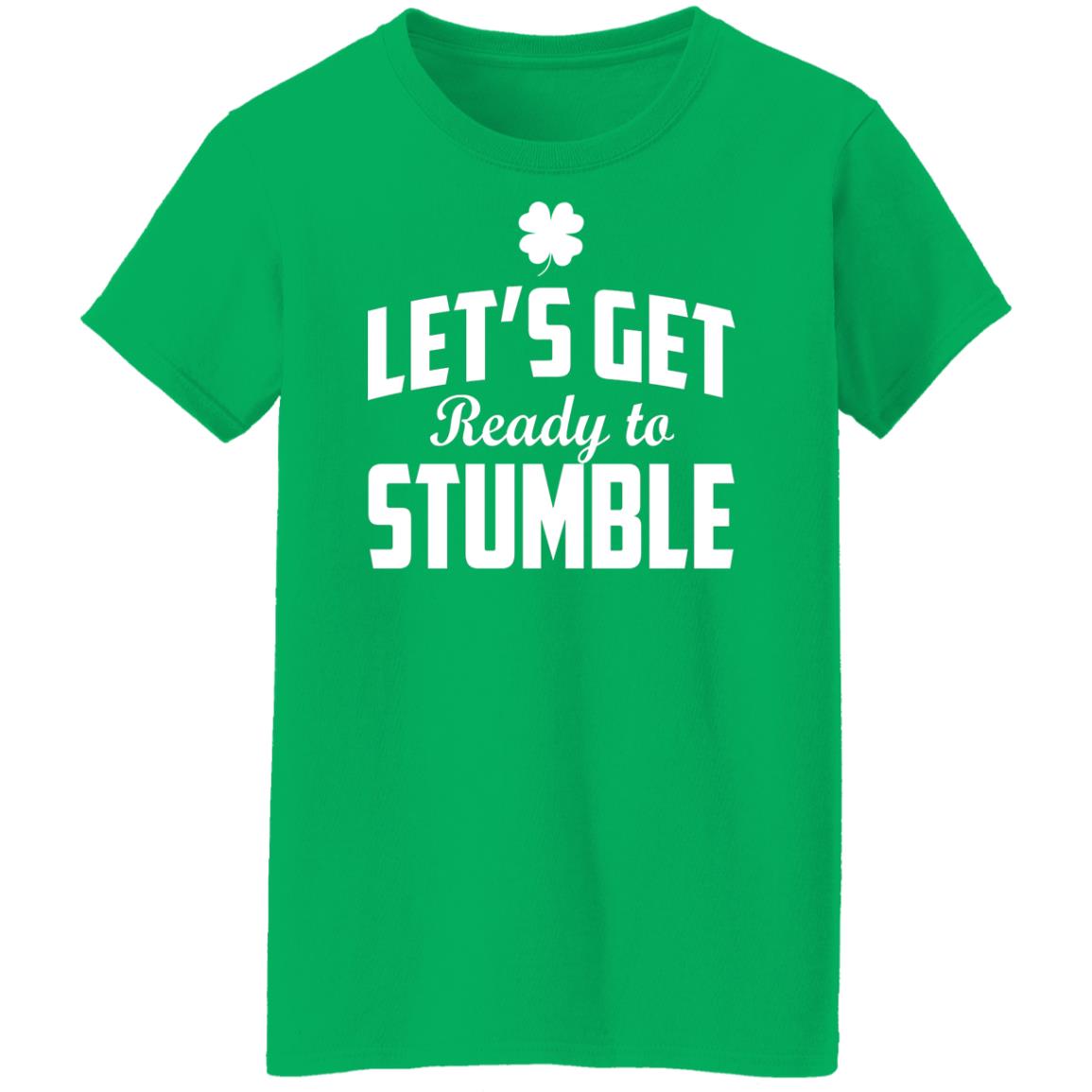 Let's get ready to stumble shirt