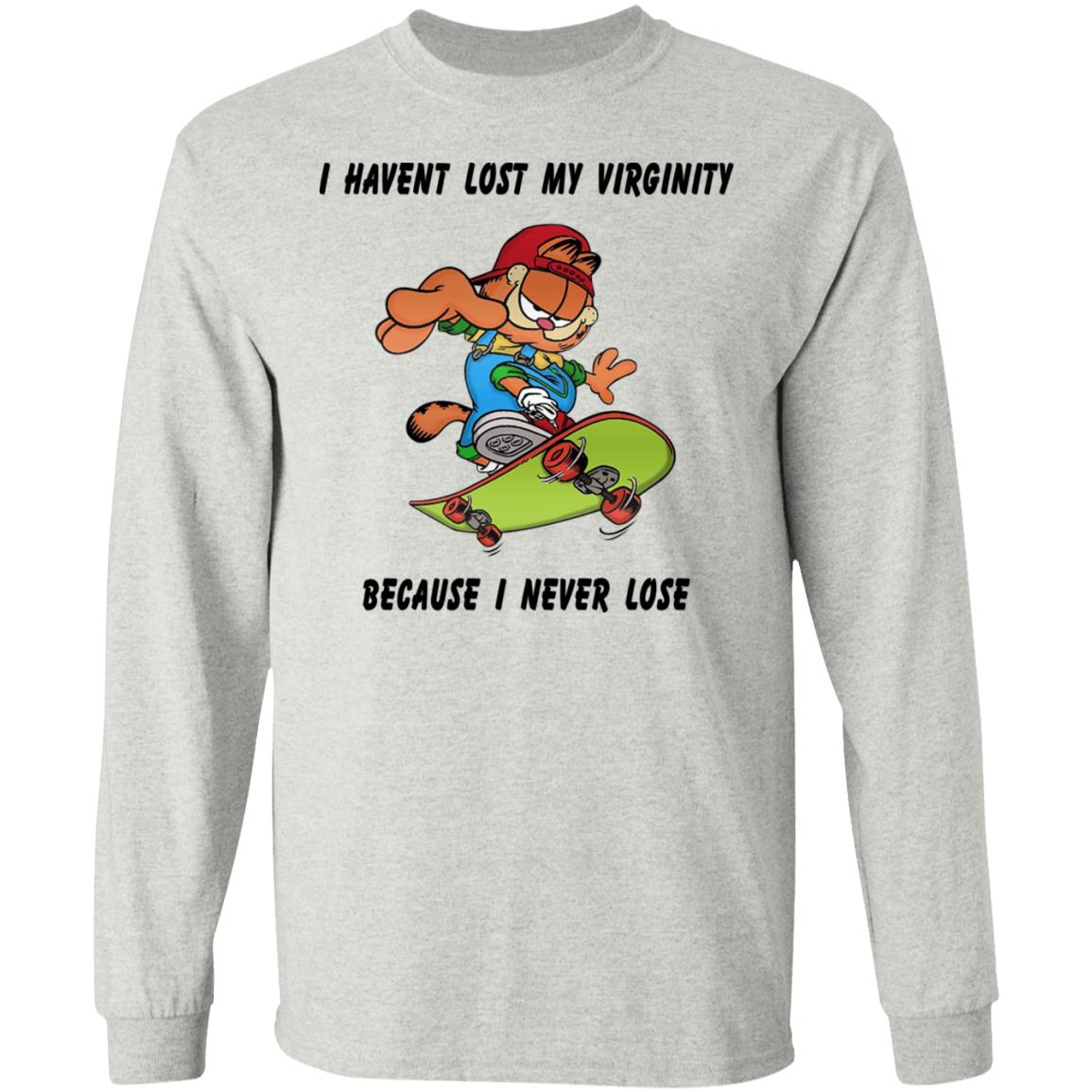 Garfield I Haven’t Lost My Virginity Because I Never Lose Shirt