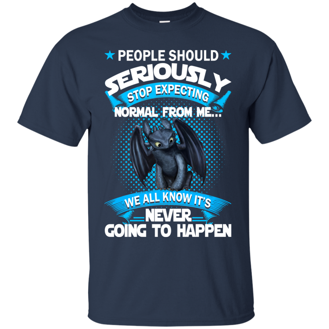 People Should Seriously Stop Expecting Normal From Me Shirt - TeeDragons