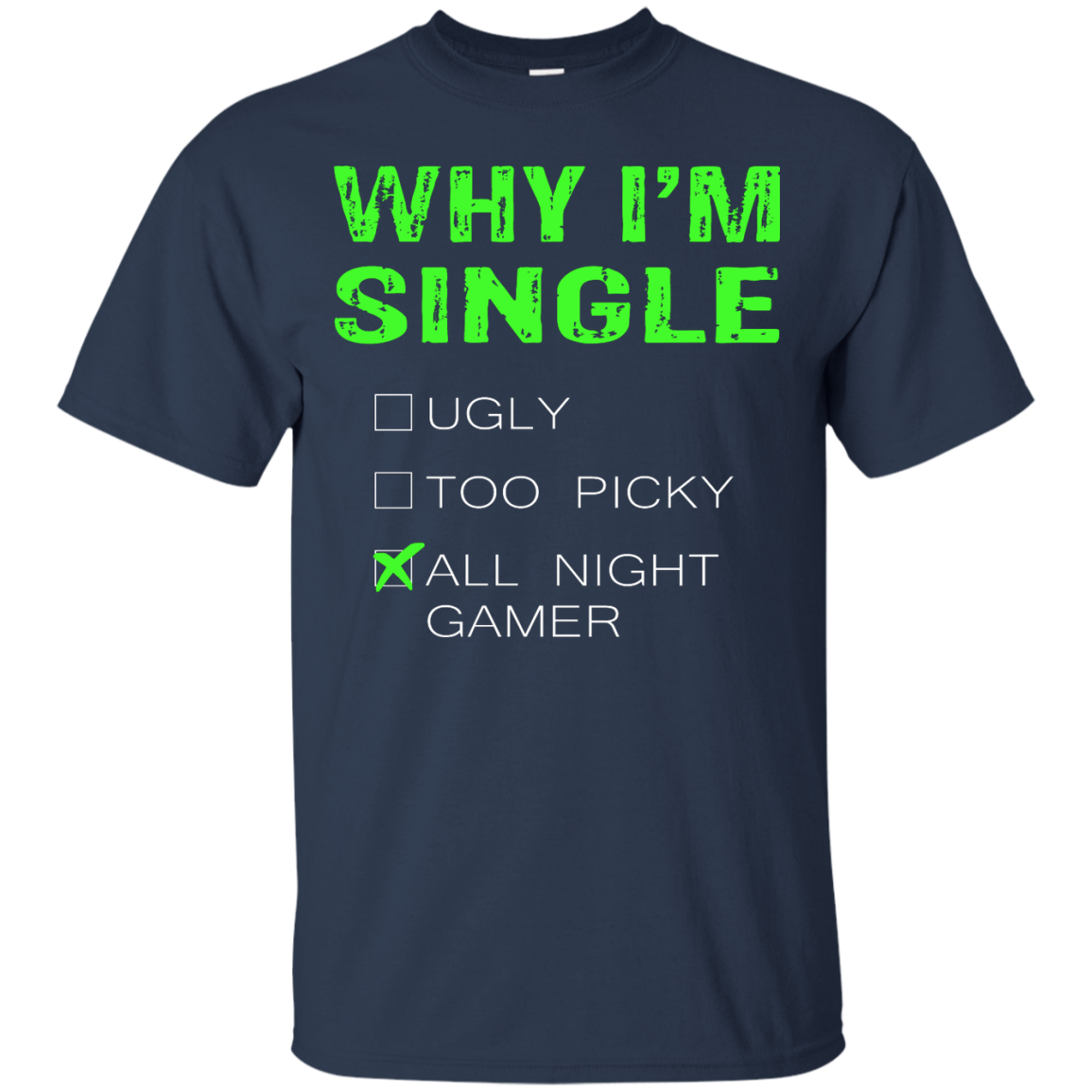 Why I'm Single - All Night Gamer Shirt, Hoodie, Tank - TeeDragons