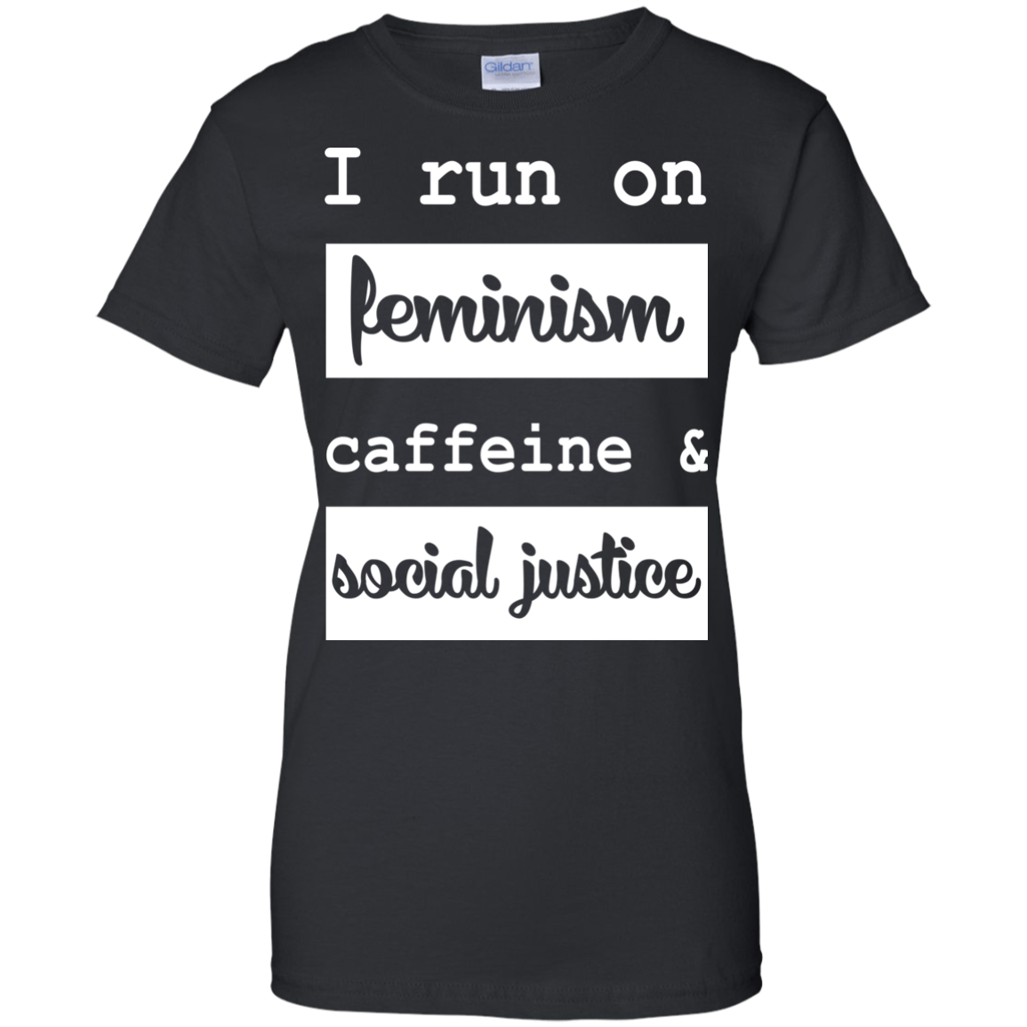 I Run On Feminism Caffeine And Social Justice Shirt, Hoodie - TeeDragons
