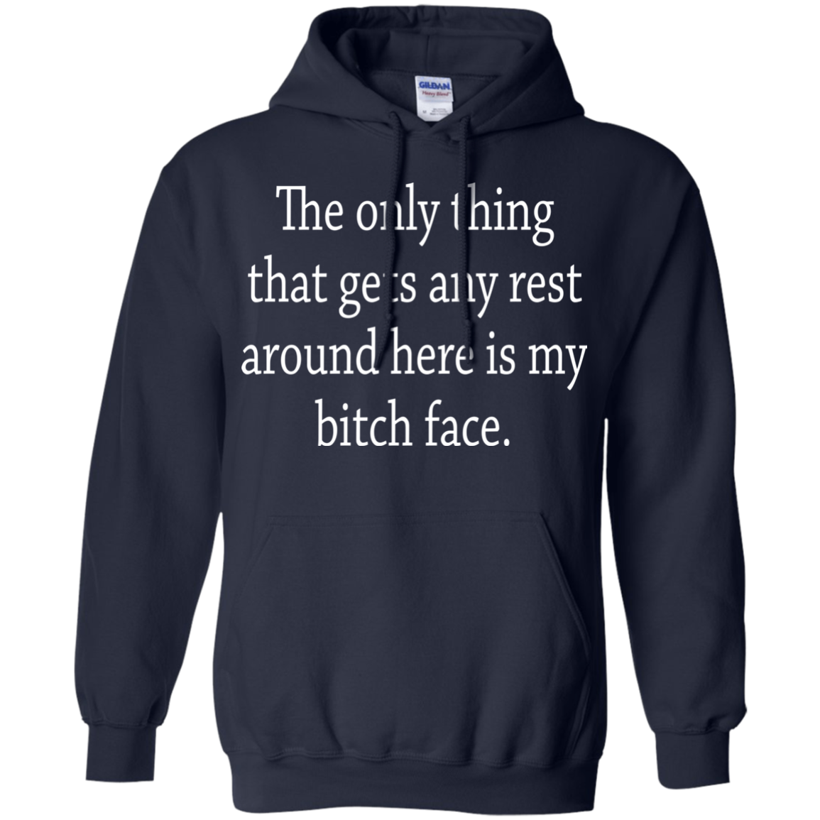The Only Thing That Gets Any Rest Around Here Is My Bitch Face T-Shirt - TeeDragons