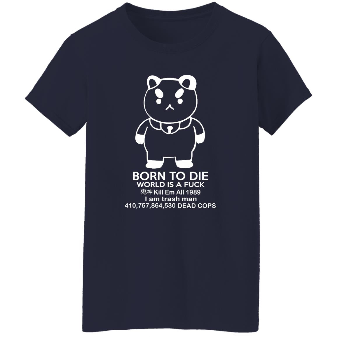 Puppycat Born to Die World Is A Fuck Shirt