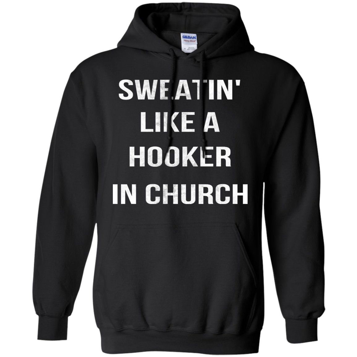Sweatin' Like A Hooker In Church Shirt, Hoodie, Tank - TeeDragons