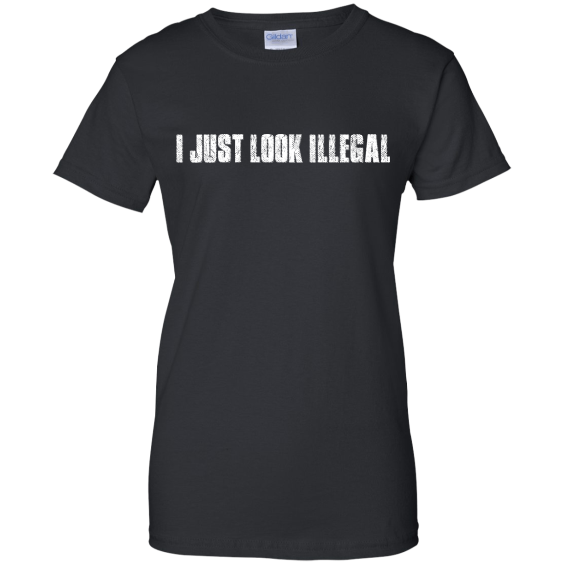 I Just Look Illegal Shirt, Hoodie, Tank - TeeDragons