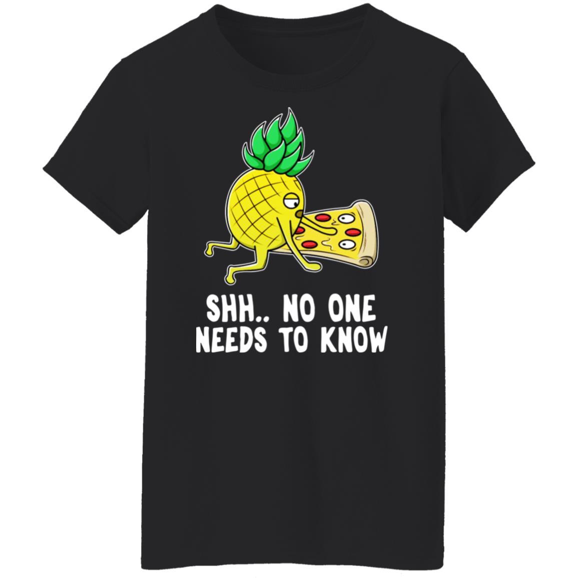 Pineapple Pizza No One Needs To Know Shirt - TeeDragons