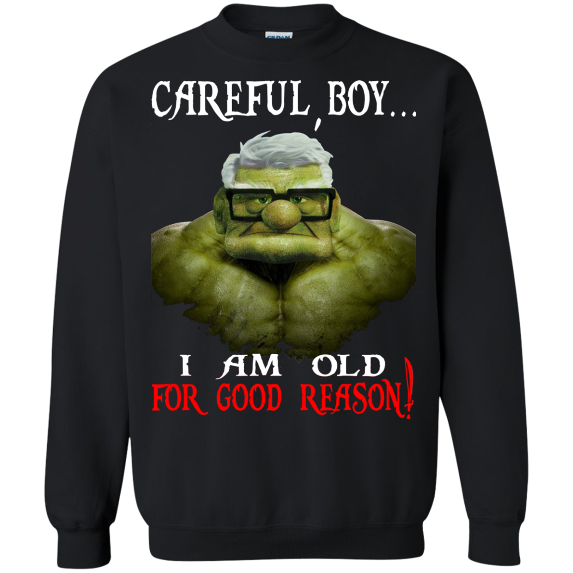 Hulk - Careful Boy, I Am Old For Good Reason Shirt, Hoodie - TeeDragons