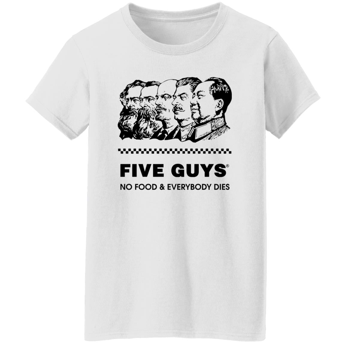 Five Guy No Food And Everybody Dies Shirt