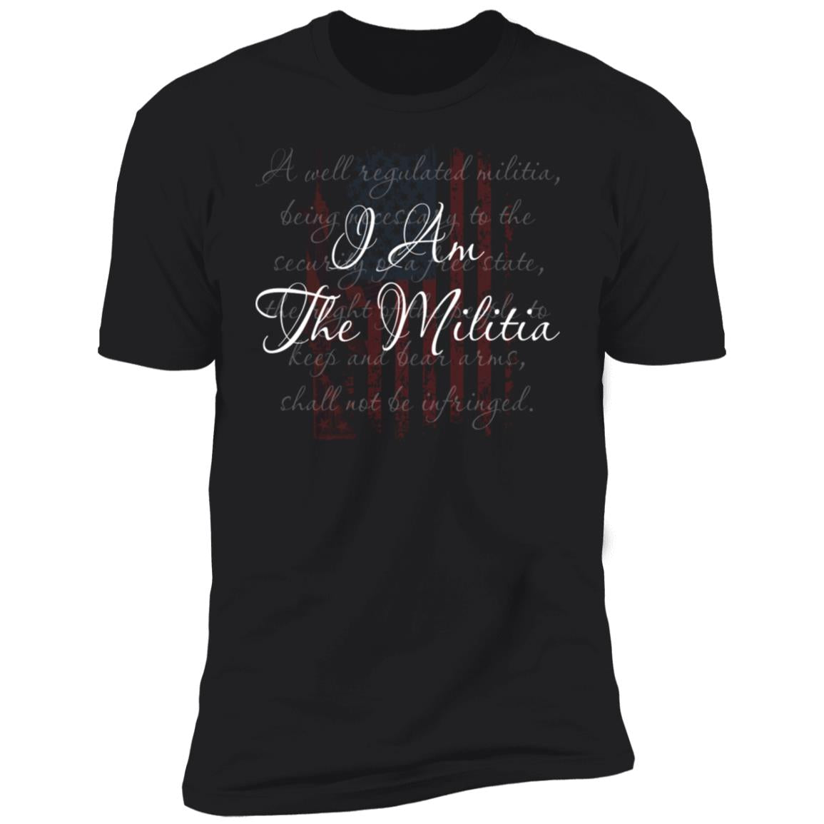 I am the militia - A well regulated militia shirt