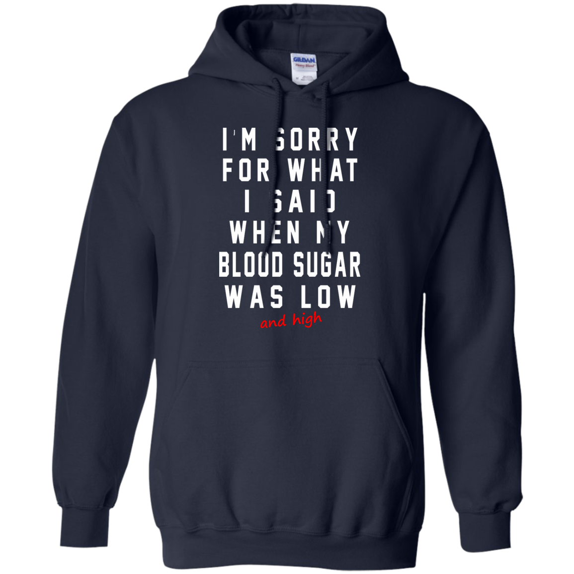 I'm Sorry For What I Said When My Blood Sugar Was Low And High Shirt - TeeDragons