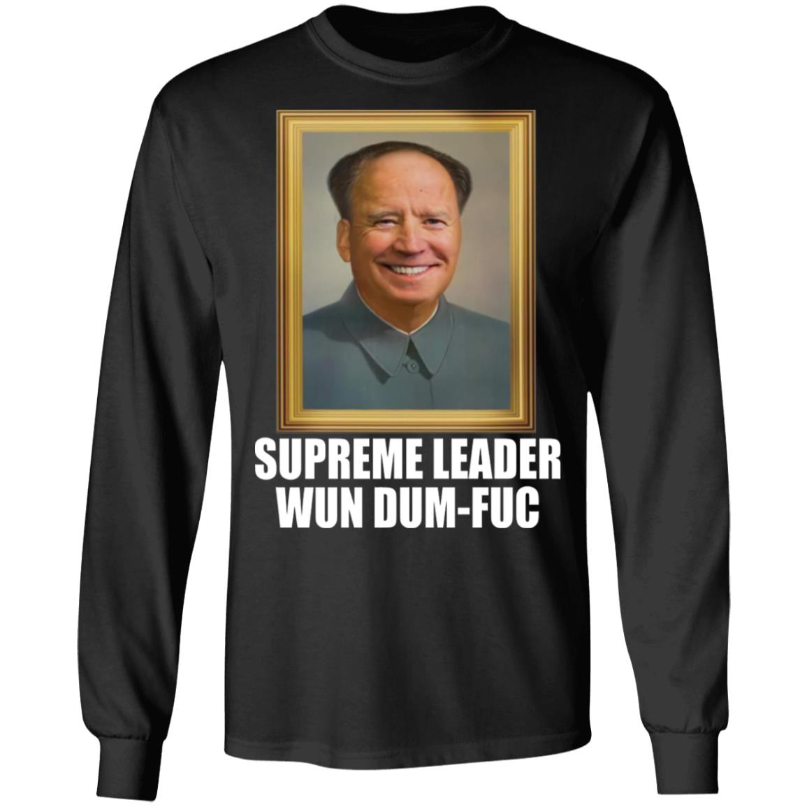 B-den - Supreme leader Wun dum-fuc shirt