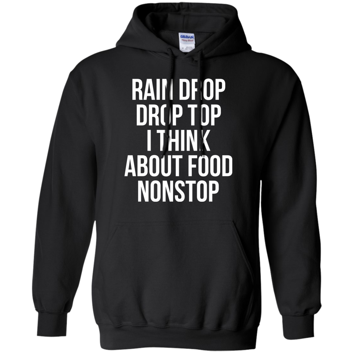 Rain Drop Drop Top I Think About Food Nonstop Shirt, Hoodie - TeeDragons