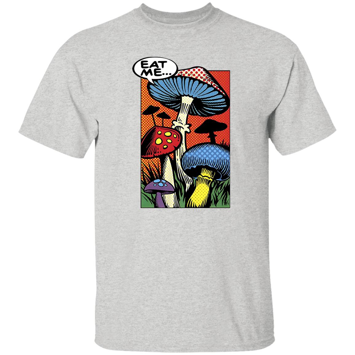 Mushrooms Eat Me Shirt - TeeDragons