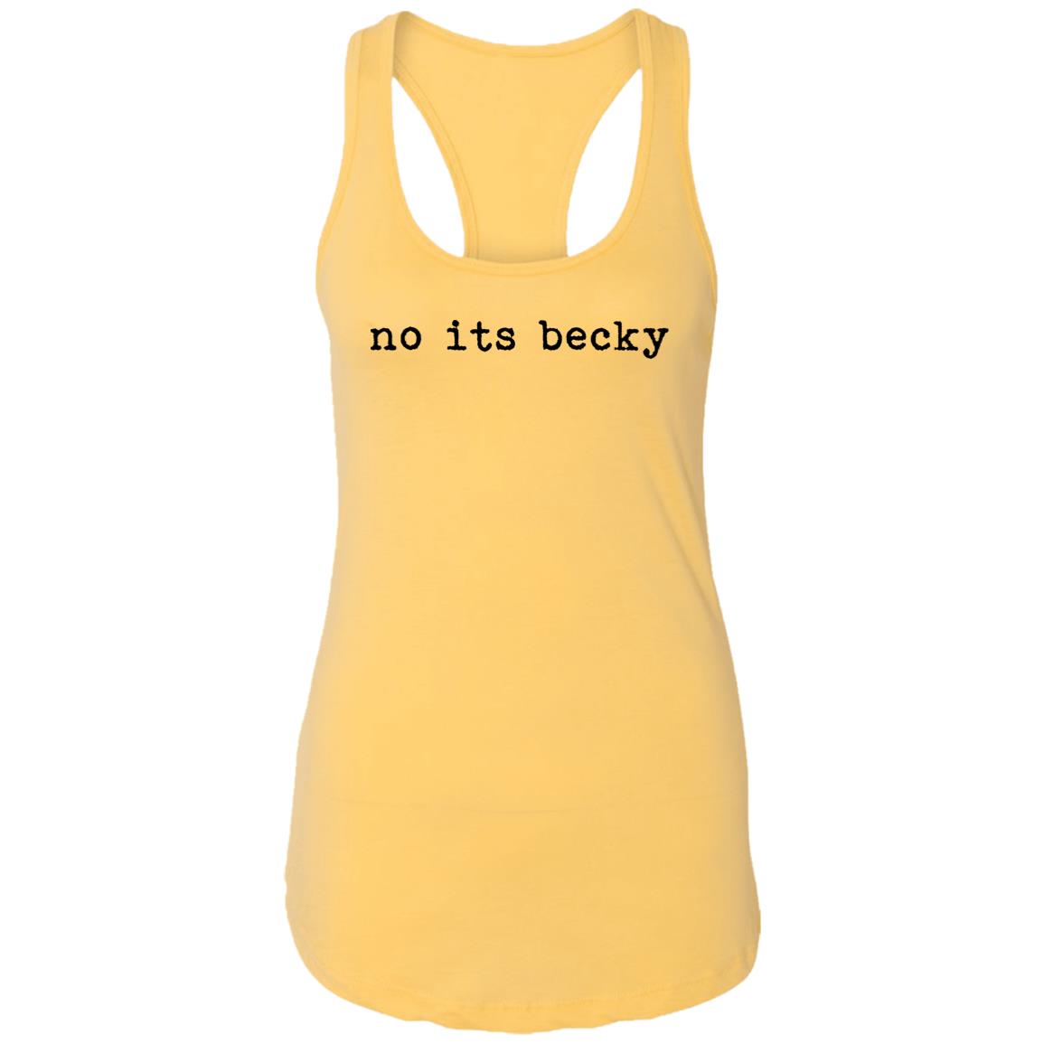 No Its Becky Shirt