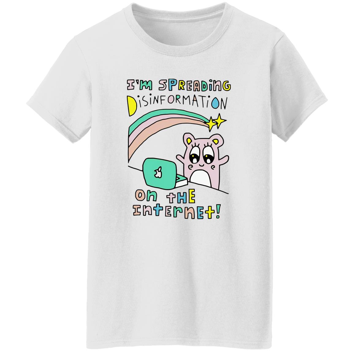 I’m Spreading Disinformation On The Internet Shirt