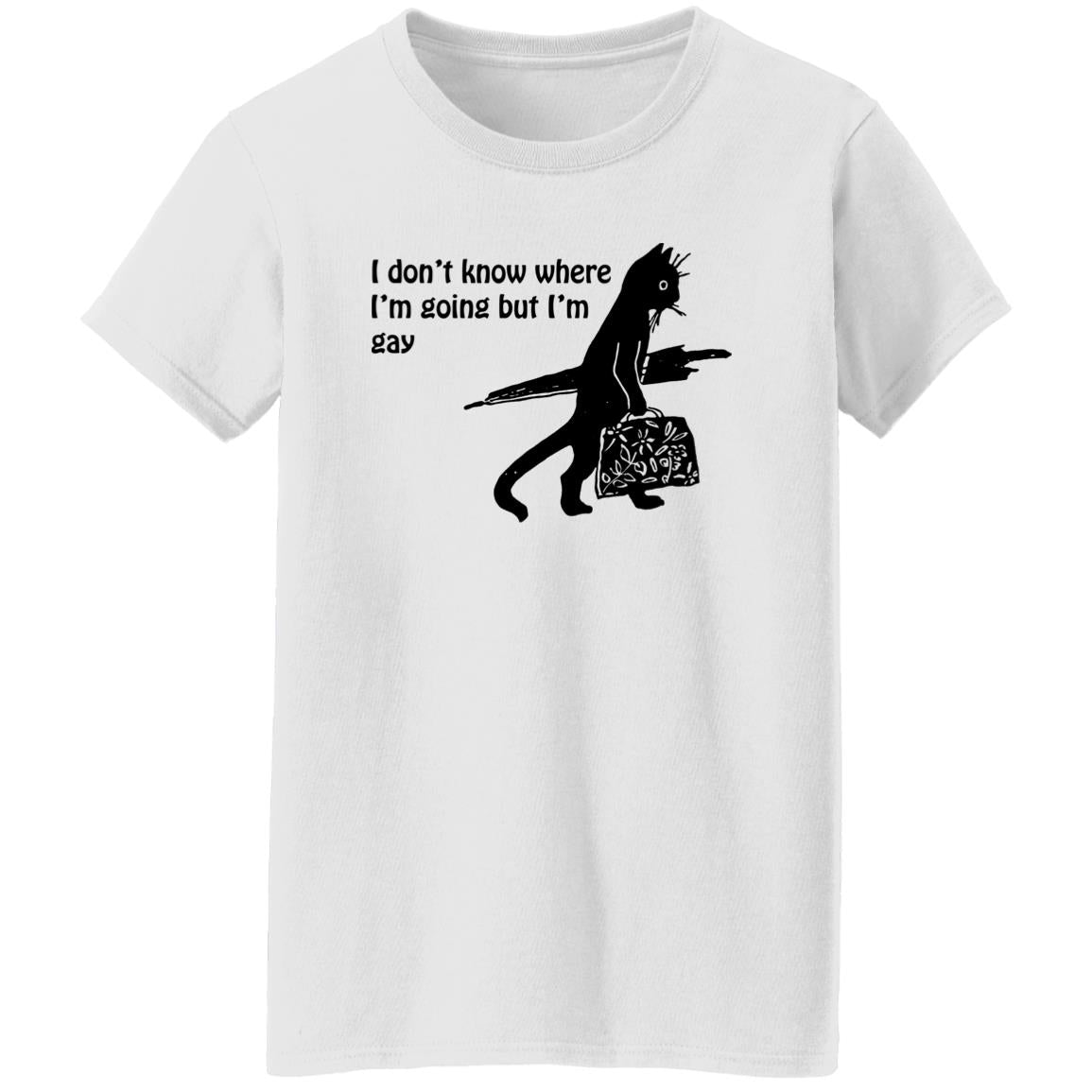 I Don’t Know Where I’m Going But I’m Gay Shirt