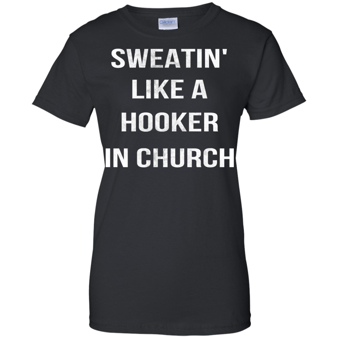 Sweatin' Like A Hooker In Church Shirt, Hoodie, Tank - TeeDragons