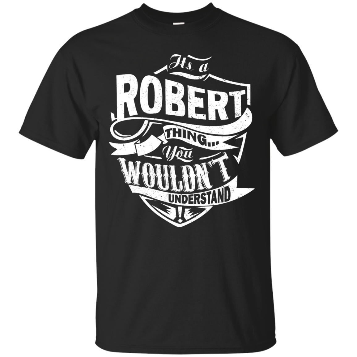 You Wouldn't Understand, It's A Robert Thing Shirt, Hoodie, Tank - TeeDragons