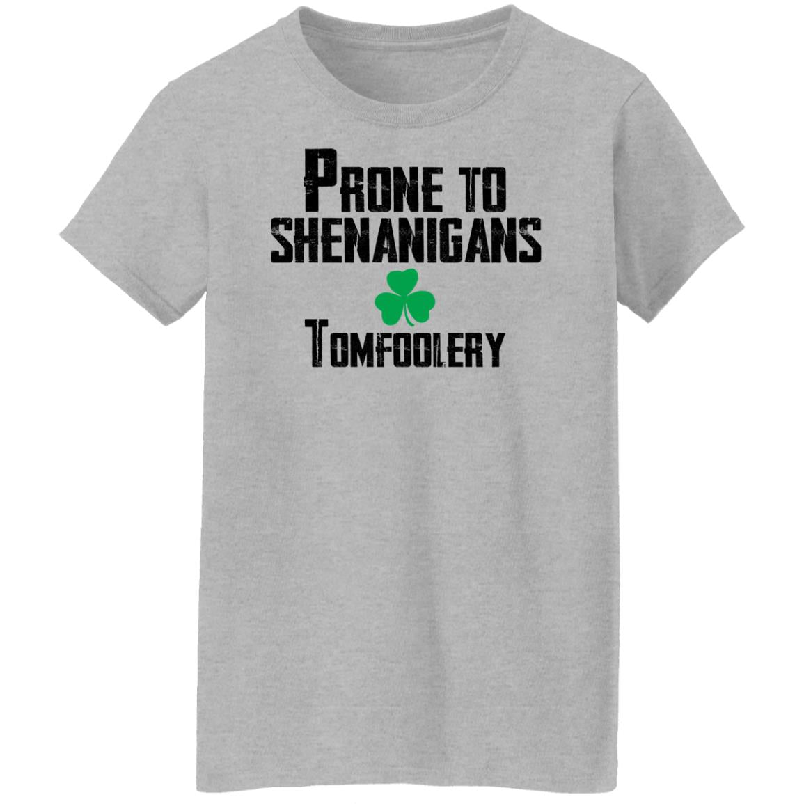 Prone to shenanigans tomfoolery shirt