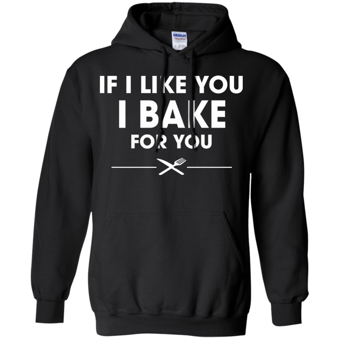 If I Like You I Bake For You Shirt, Hoodie, Tank - TeeDragons