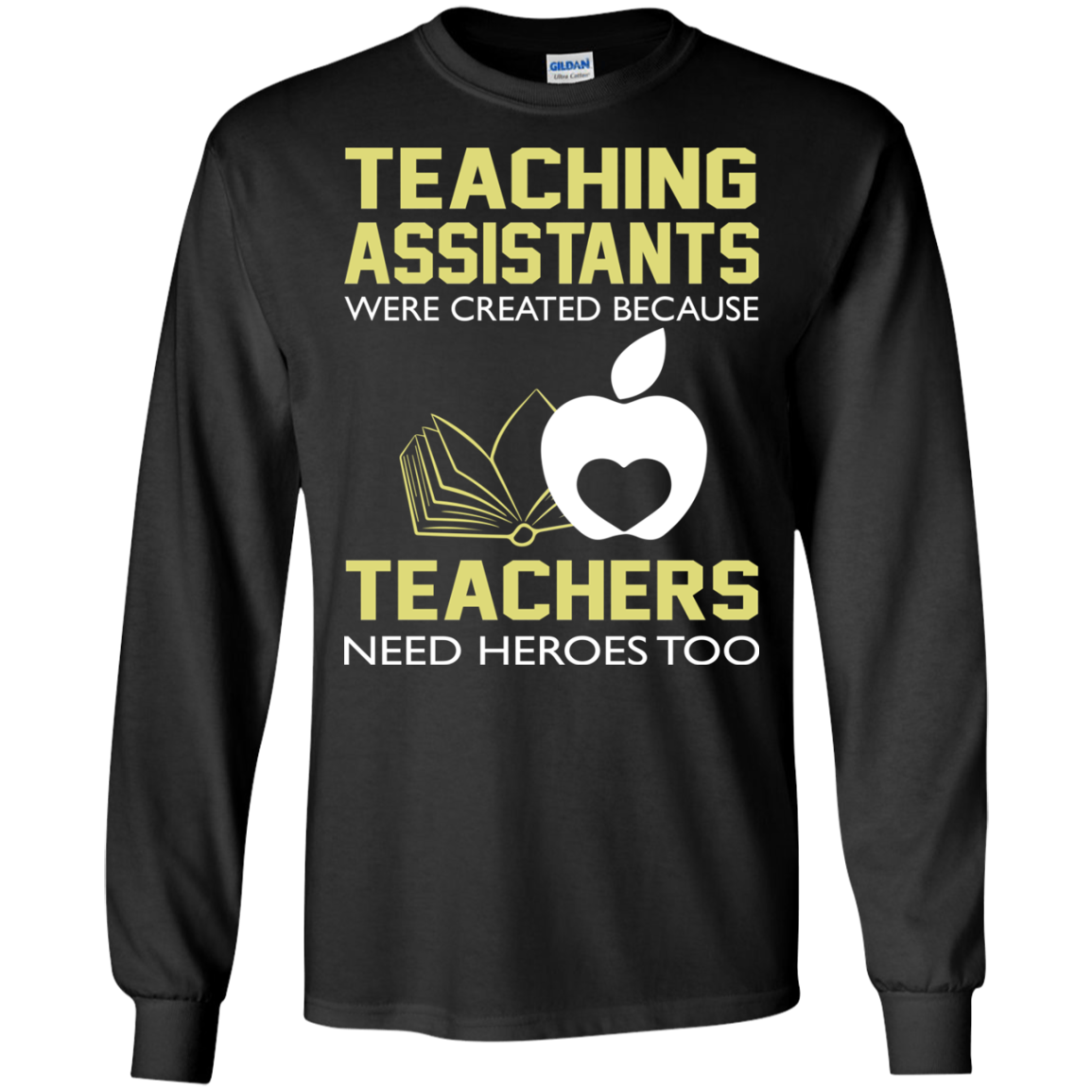 Teaching Assistants Were Created Because Teachers Need Heroes Too T-Shirt - TeeDragons