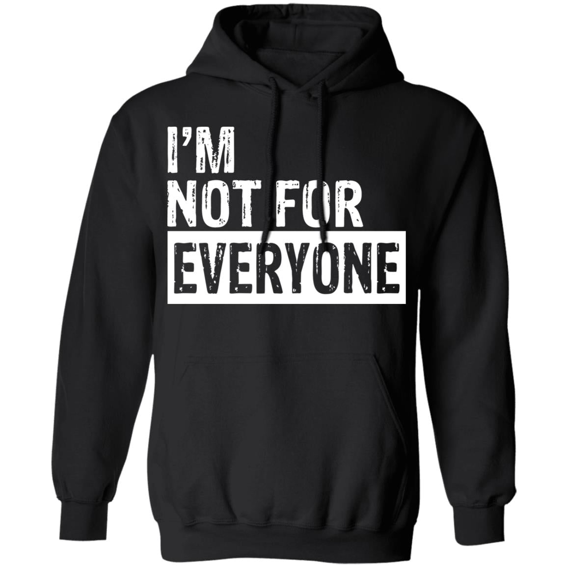 I'm not for everyone shirt