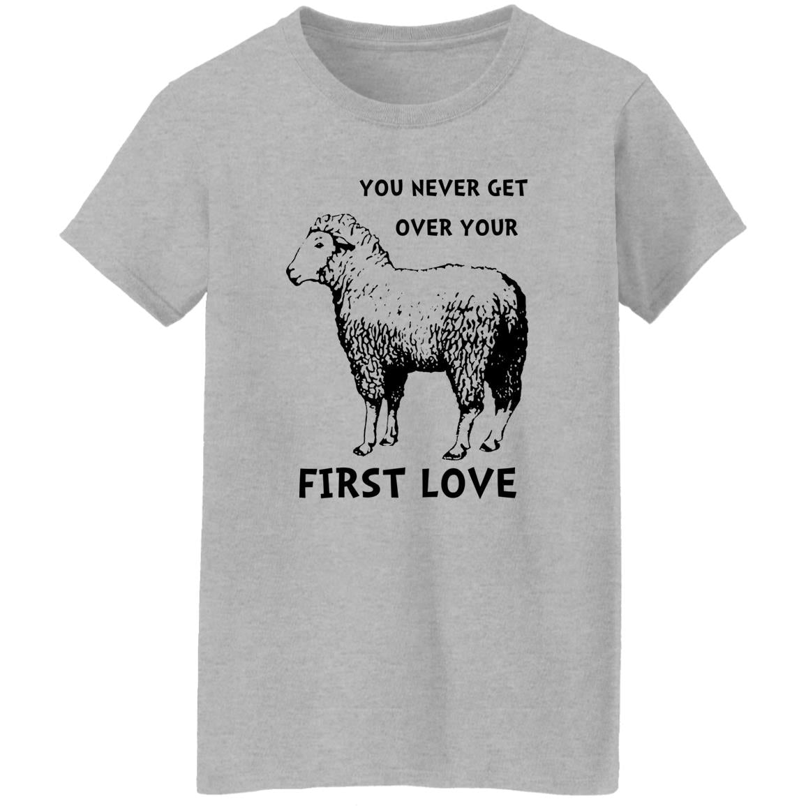 You Never Get Over Your First Love Shirt