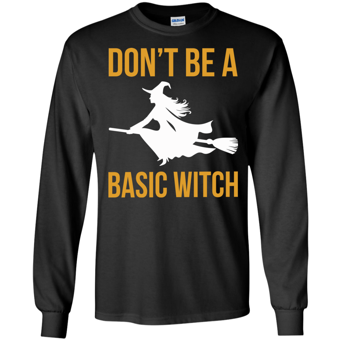 Don't Be A Basic Witch Shirt, Hoodie, Tank - TeeDragons