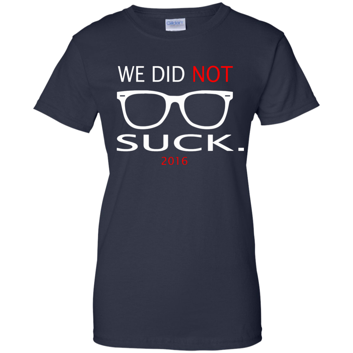 We Did Not Suck 2016 T-Shirt, Hoodie, Tank, Long Sleeve - TeeDragons